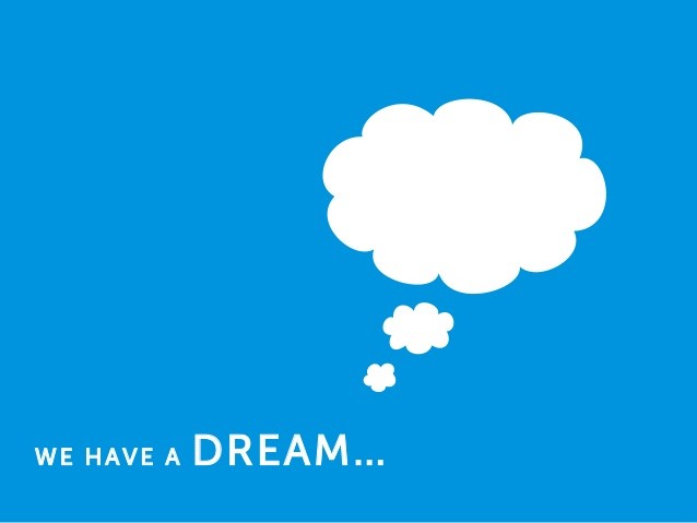 We have a dream!